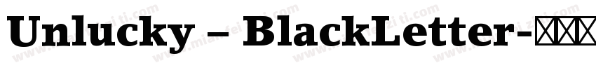Unlucky – BlackLetter字体转换